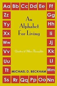 An Alphabet For Living: Quotes And Other Thoughts