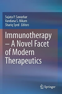 Immunotherapy - A Novel Facet of Modern Therapeutics