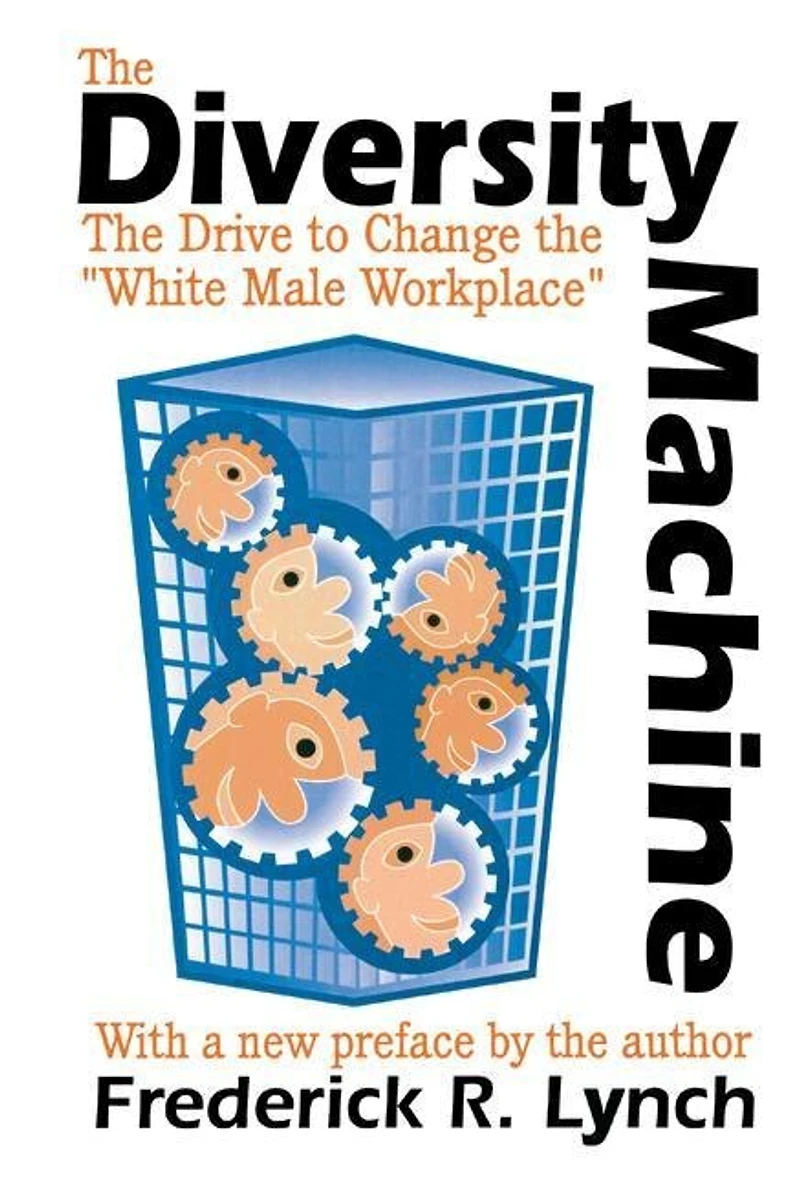 The Diversity Machine: Drive To Change White Male Workplace