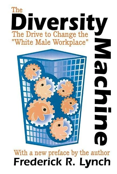 The Diversity Machine: Drive To Change White Male Workplace