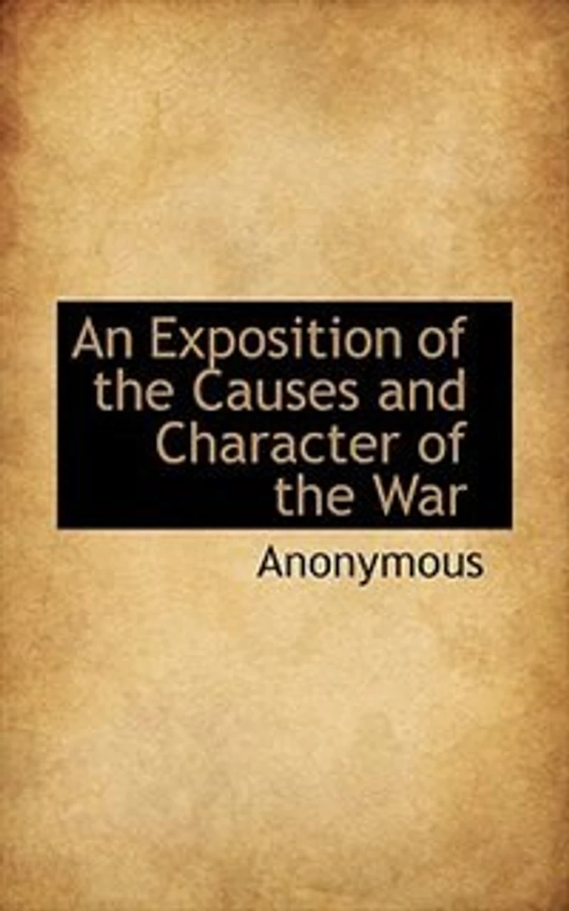 An Exposition of the Causes and Character War