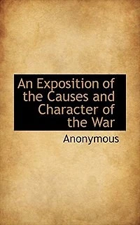 An Exposition of the Causes and Character War