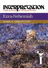 Ezra-Nehemiah: Interpretation: A Bible Commentary for Teaching and Preaching