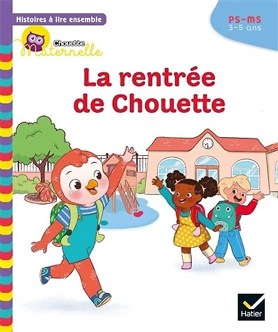 La rentrée de Chouette: PS-MS, 3-5 ans