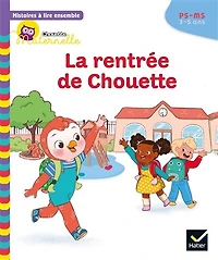 La rentrée de Chouette: PS-MS, 3-5 ans