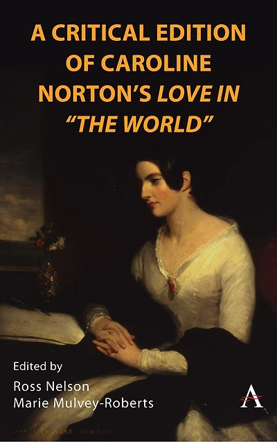 A Critical Edition of Caroline Norton's Love "The World"