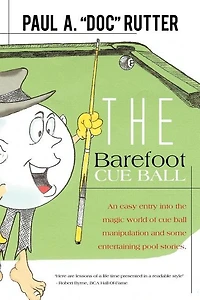 The Barefoot Cue Ball: An Easy Entery Into Magic World Of Ball Manipulation And Some Entertaining Pool Stories.