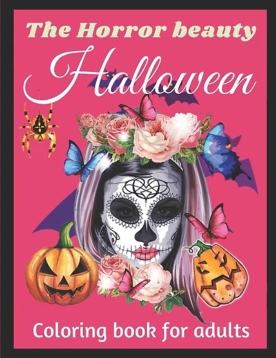 The horror beauty Halloween coloring book for adults: Halloween coloring pages