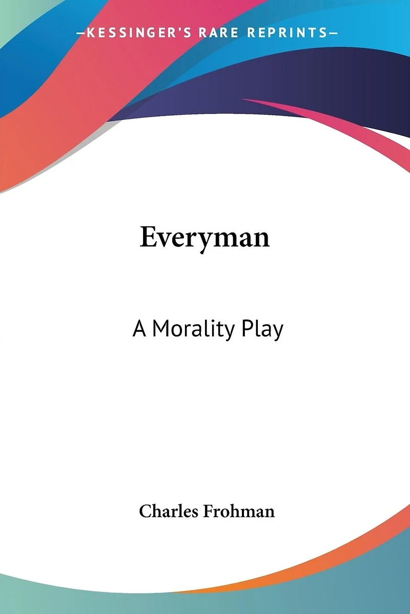 Everyman: A Morality Play