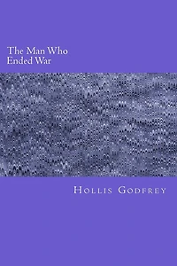 The Man Who Ended War