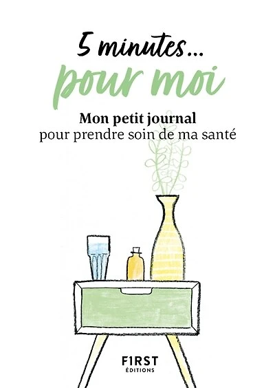 5 minutes... pour moi: mon petit journal pour prendre soin de ma santé