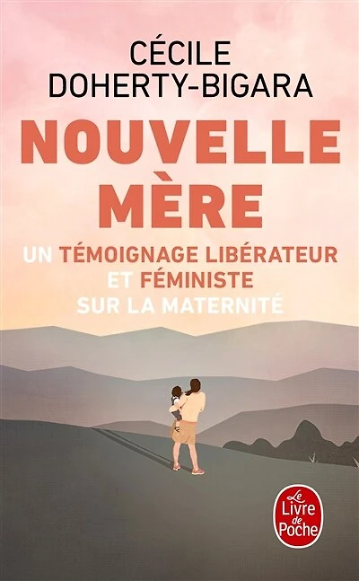Nouvelle mère: un témoignage libérateur et féministe sur la maternité