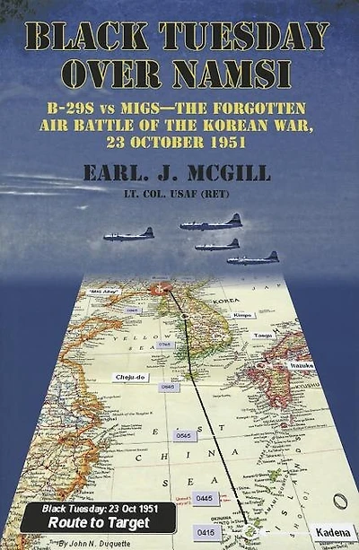 Black Tuesday Over Namsi: B-29s Vs Migs - The Forgotten Air Battle Of Korean War, 23 October 1951