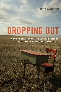Dropping Out: Why Students Drop Out Of High School And What Can Be Done About It