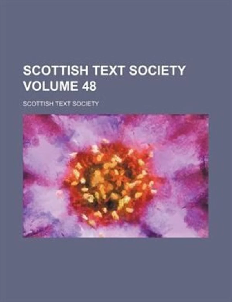 Scottish Text Society, Volume 48