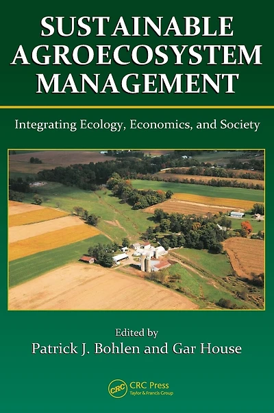 Sustainable Agroecosystem Management: Integrating Ecology, Economics, And Society