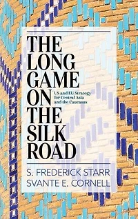 the Long Game on Silk Road: US and EU Strategy for Central Asia Caucasus