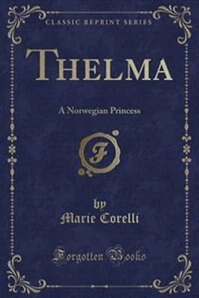 Thelma: A Norwegian Princess (Classic Reprint)