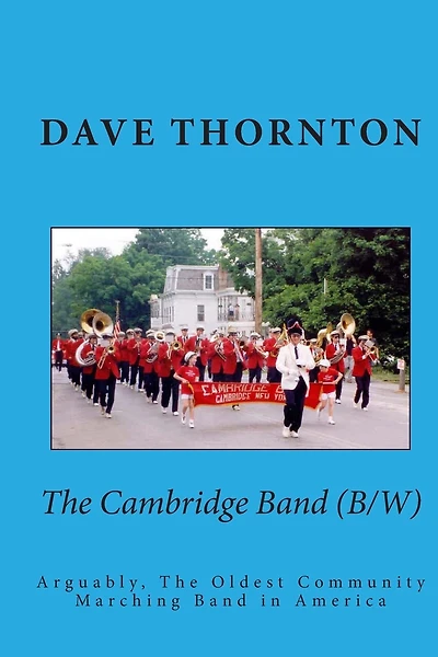 The Cambridge Band (19th Century): Arguably, The Oldest Community Marching Band in America
