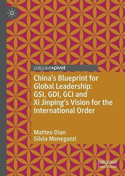 China's Blueprint for Global Leadership: GSI, GDI, GCI and Xi Jinping's Vision the International Order