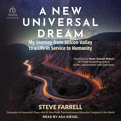 a New Universal Dream: My Journey from Silicon Valley to Life Service Humanity