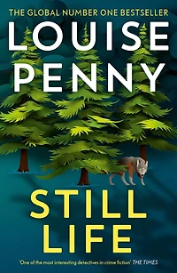 Still Life: thrilling and page-turning crime fiction from the author of bestselling Inspector Gamache novels