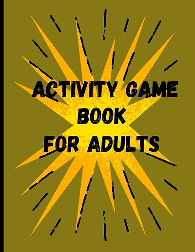 Activity Game Book For Adults: An Adult Activity Book featuring Hard Sudoku Games, Number Searches, Circle Mazes, Trivia Games, Including Solutions
