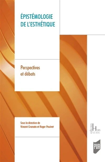Epistémologie de l'esthétique: perspectives et débats