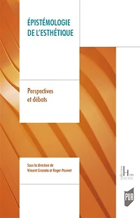 Epistémologie de l'esthétique: perspectives et débats