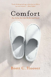 Comfort: An Atlas For The Body And Soul
