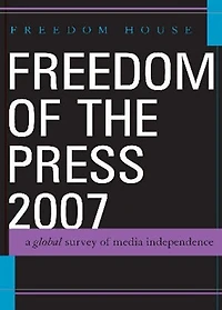 Freedom of the Press 2007: A Global Survey Media Independence