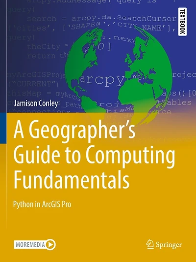 A Geographer's Guide to Computing Fundamentals: Python in ArcGIS Pro