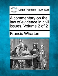 A Commentary On the Law of Evidence Civil Issues, Volume 2