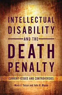 Intellectual Disability and the Death Penalty: Current Issues Controversies