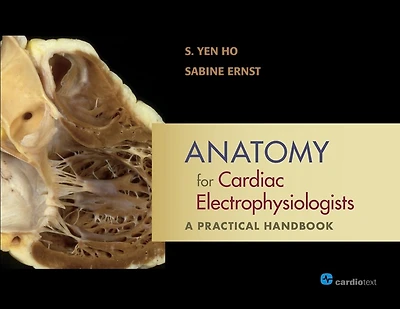 Anatomy For Cardiac Electrophysiologists: A Practical Handbook