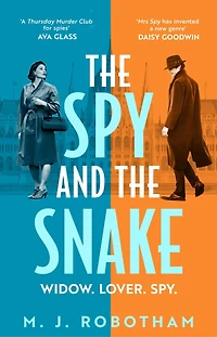the Spy and Snake: An exhilarating new novel from author of GOOD HOUSEKEEPING READER FAVOURITE