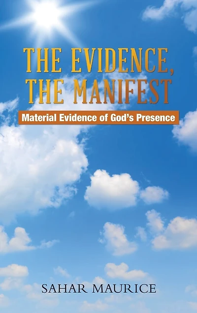 The Evidence, The Manifest: Material Evidence of God's Presence