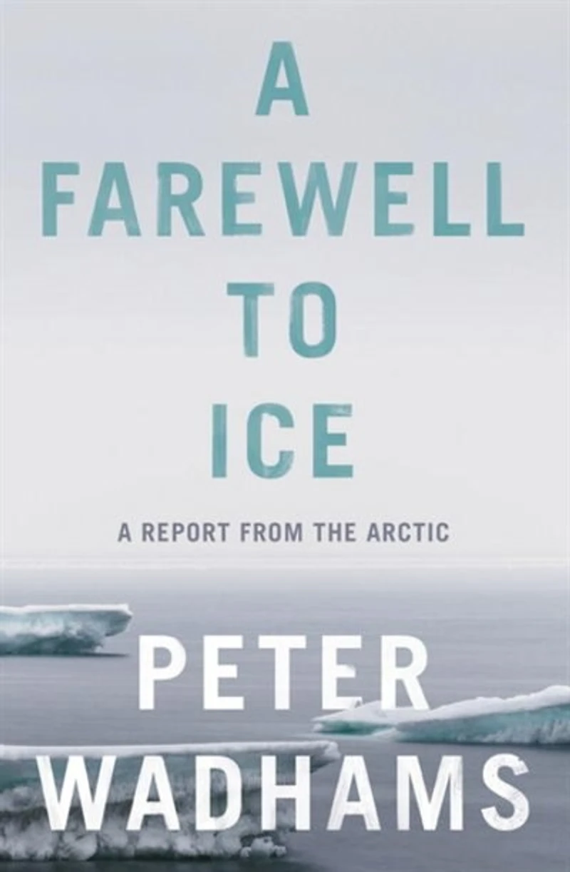 A Farewell to Ice: Report from the Arctic