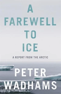 A Farewell to Ice: Report from the Arctic