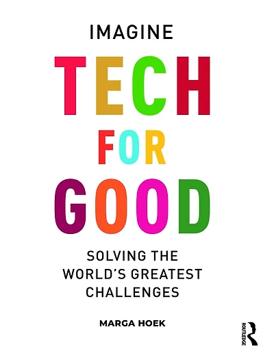 Tech For Good: Imagine Solving the World's Greatest Challenges