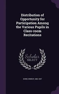 Distribution of Opportunity for Participation Among the Various Pupils in Class-room Recitations