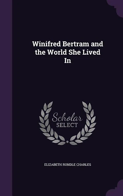 Winifred Bertram and the World She Lived
