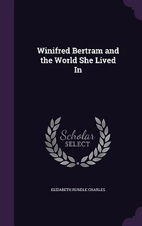 Winifred Bertram and the World She Lived