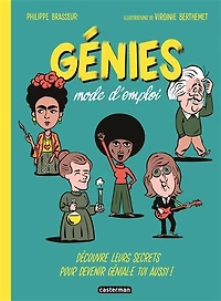 Génies mode d'emploi: découvre leurs secrets pour devenir génial.e toi aussi !
