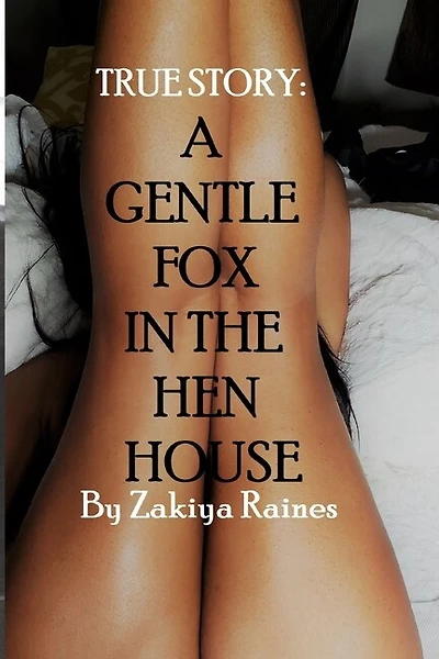 A Gentle Fox In The Hen House: A True Story