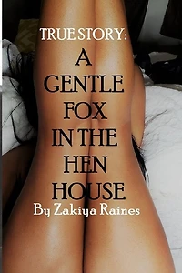 A Gentle Fox In The Hen House: A True Story