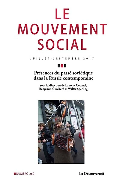 Mouvement social (Le), n°260. Présences du passé soviétique dans la Russie contemporaine