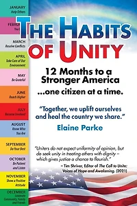 The Habits of Unity - 12 Months to a Stronger America...One Citizen at a Time: Together, we uplift ourselves and heal the country we share
