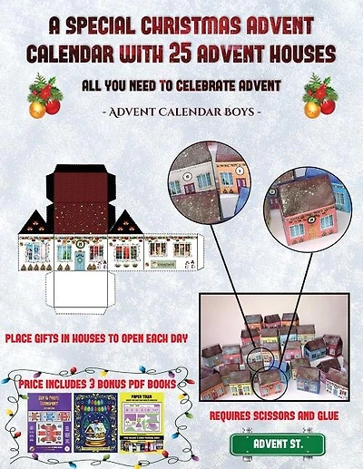 Advent Calendar Boys (A special Christmas advent calendar with 25 advent houses - All you need to celebrate advent): An alternative special Christmas advent calendar: Celebrate the days of advent using 25 fillable DI