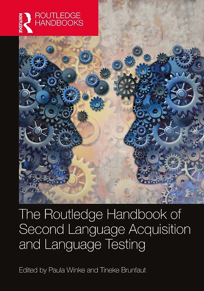 The Routledge Handbook of Second Language Acquisition and Testing